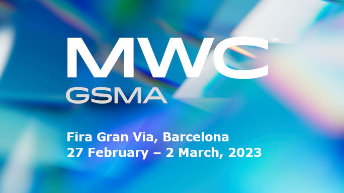 MWC 2023 – 27 February – 2 March, 2023 – with live broadcast
