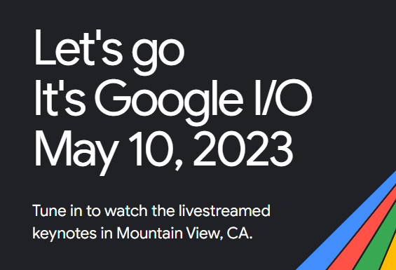 Google I/O 2023 – Rumors and expectations